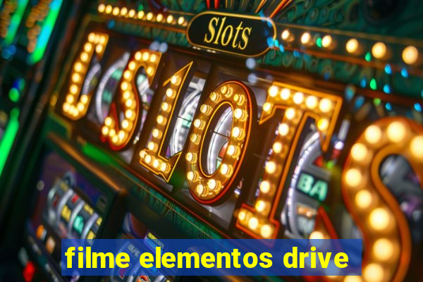 filme elementos drive