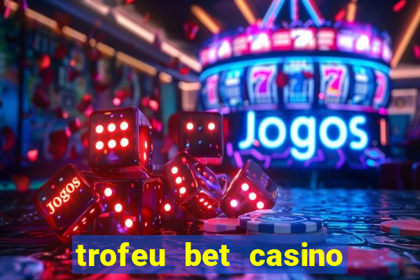 trofeu bet casino category all