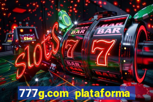 777g.com plataforma de jogos