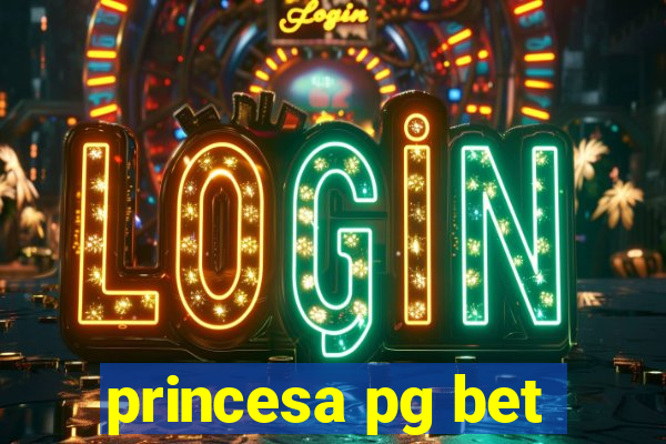 princesa pg bet