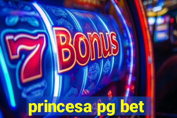 princesa pg bet