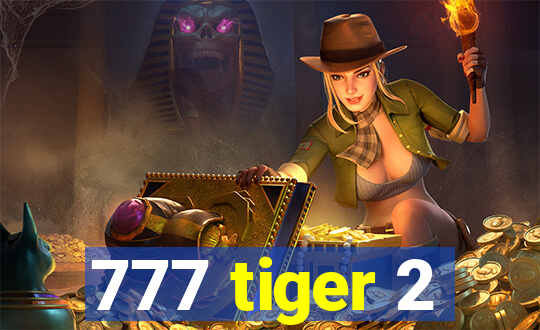 777 tiger 2