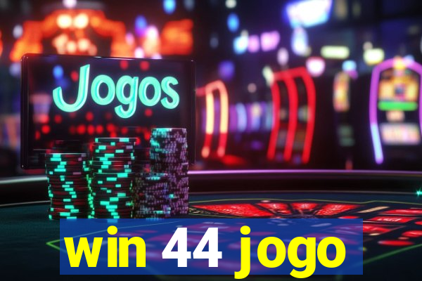 win 44 jogo