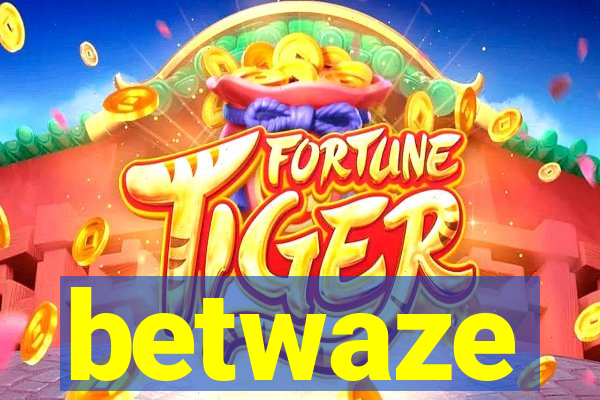 betwaze