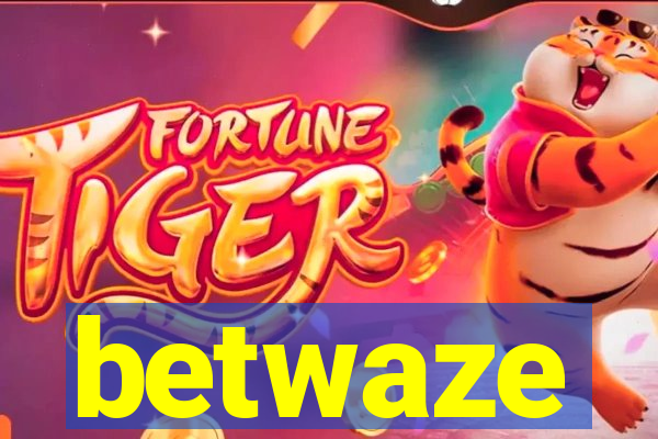 betwaze