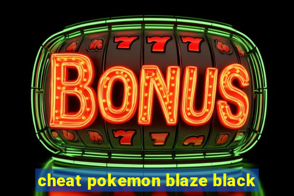 cheat pokemon blaze black