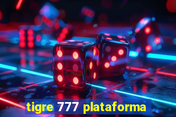 tigre 777 plataforma