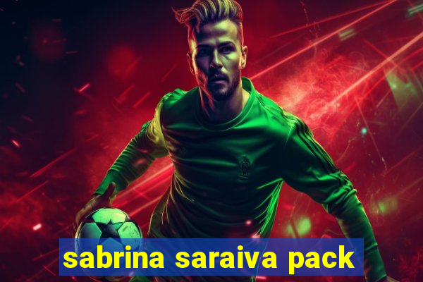 sabrina saraiva pack