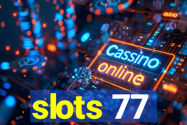 slots 77