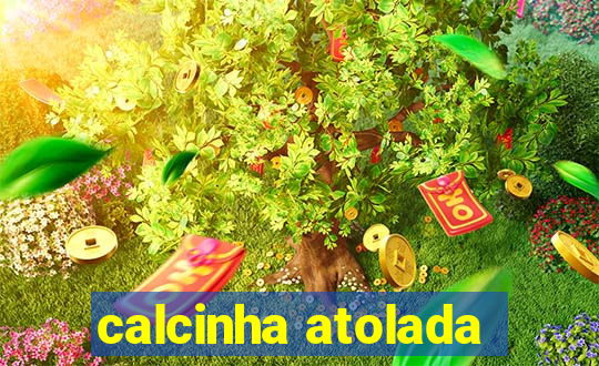 calcinha atolada