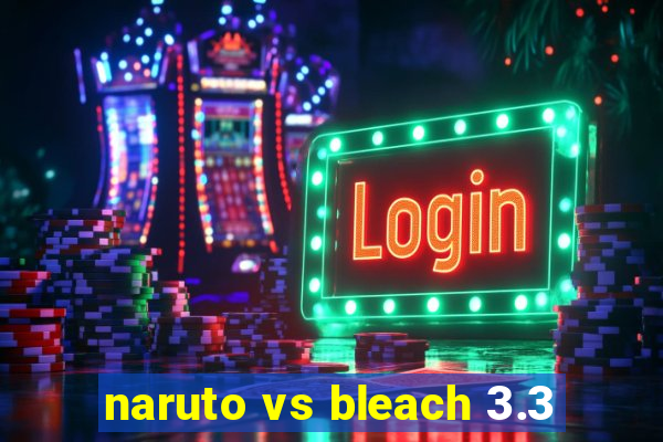 naruto vs bleach 3.3