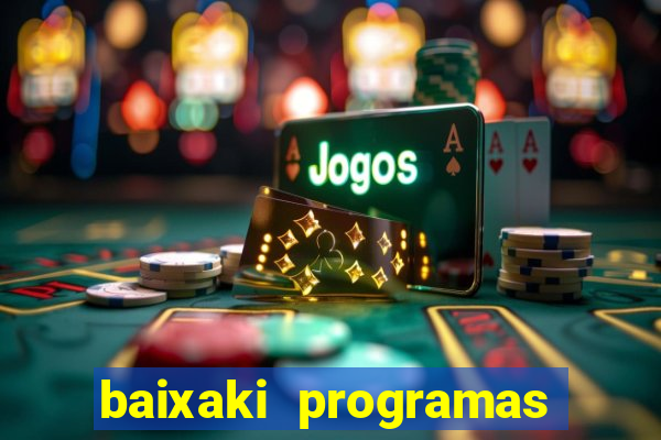 baixaki programas gratis para pc windows 7