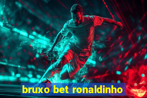 bruxo bet ronaldinho