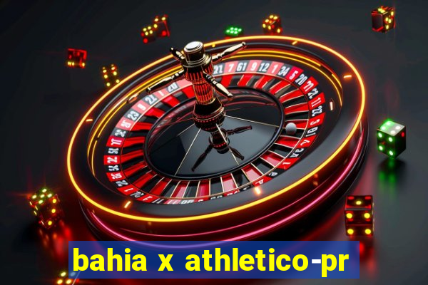 bahia x athletico-pr