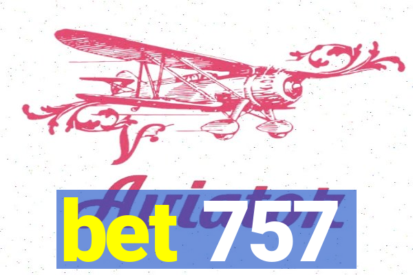 bet 757