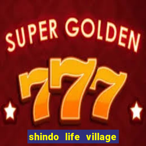 shindo life village blaze private server codes