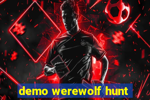 demo werewolf hunt