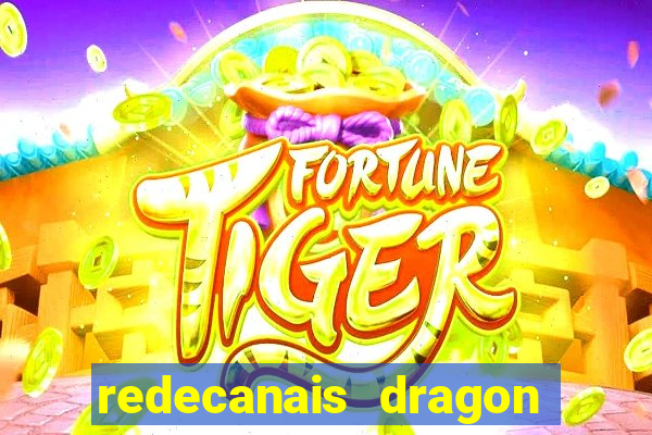 redecanais dragon ball z