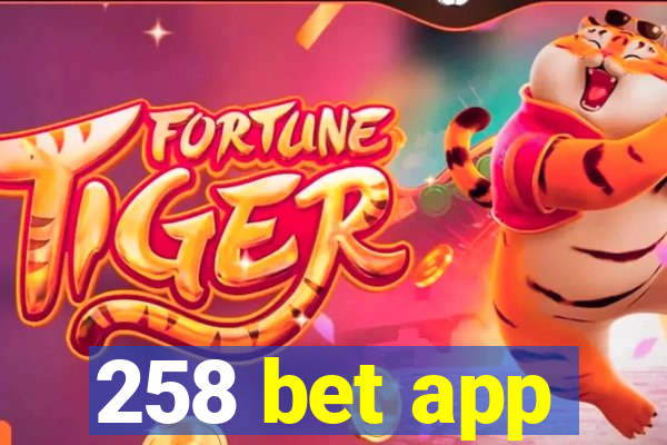 258 bet app