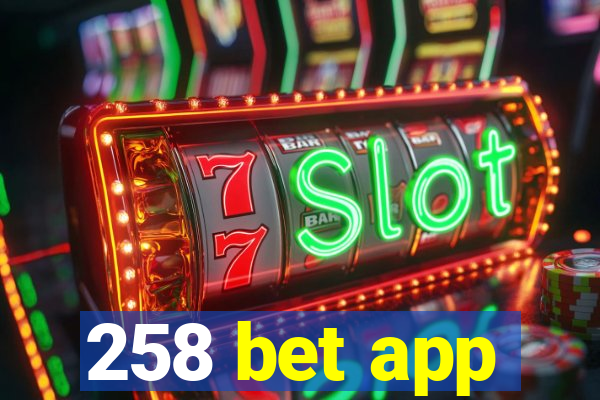 258 bet app