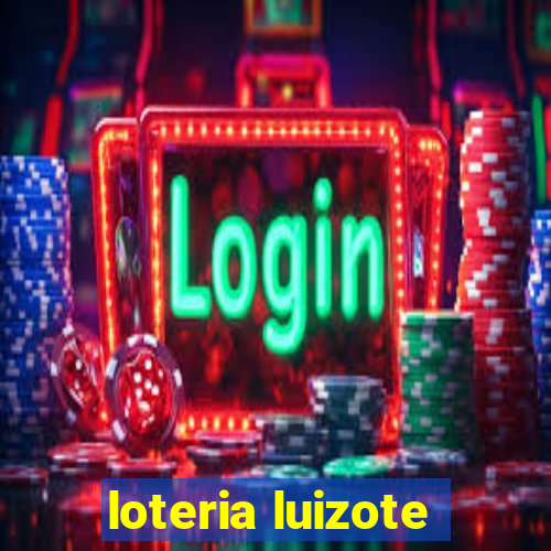 loteria luizote