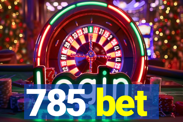 785 bet