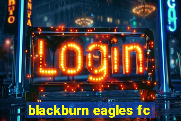 blackburn eagles fc