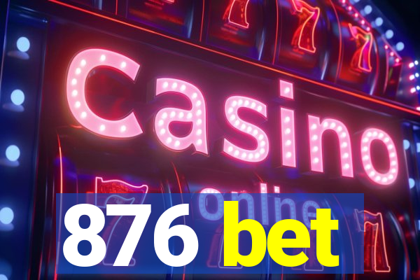 876 bet