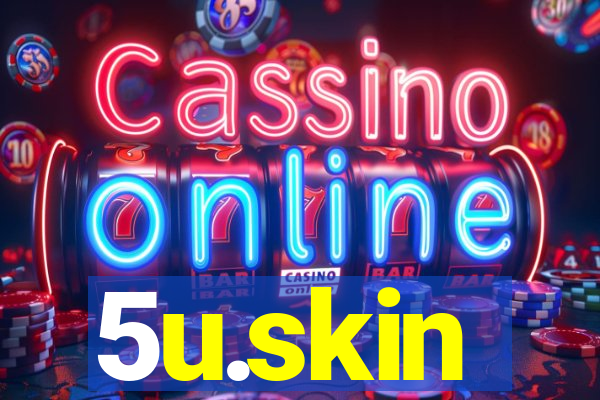 5u.skin