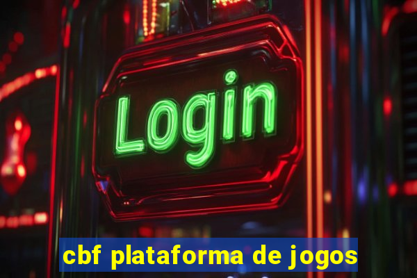 cbf plataforma de jogos