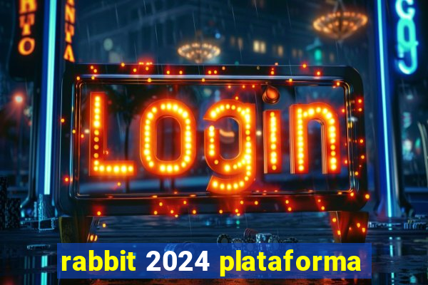 rabbit 2024 plataforma