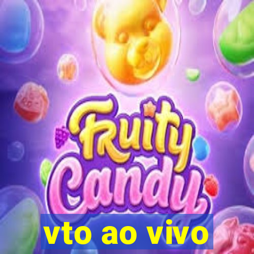 vto ao vivo