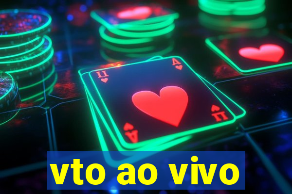 vto ao vivo