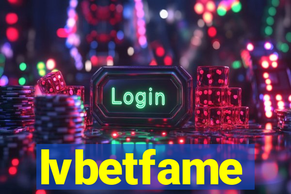 lvbetfame