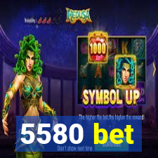 5580 bet