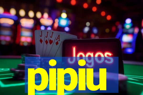 pipiu