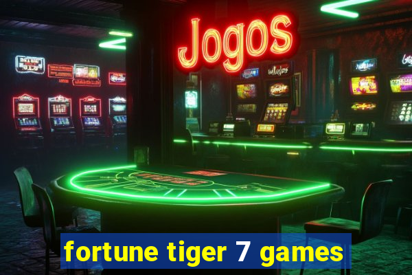 fortune tiger 7 games