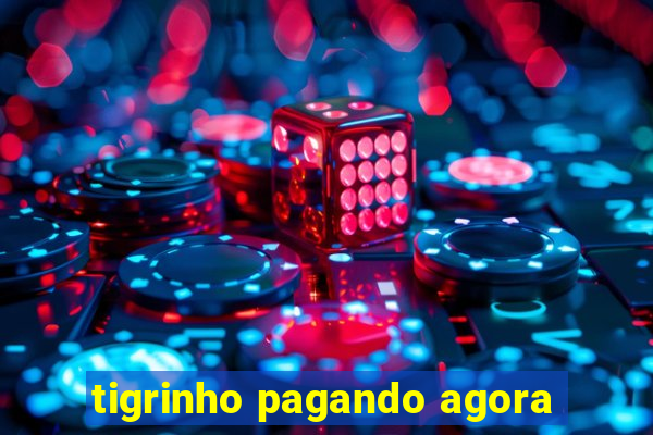 tigrinho pagando agora