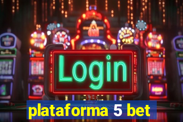 plataforma 5 bet