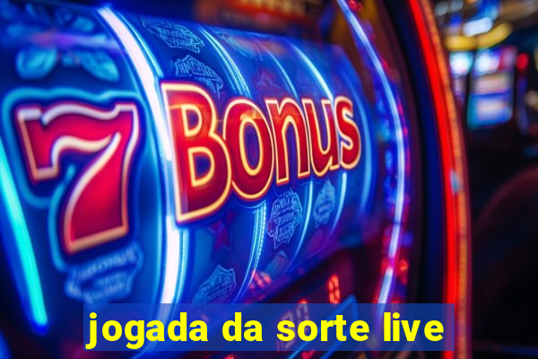 jogada da sorte live