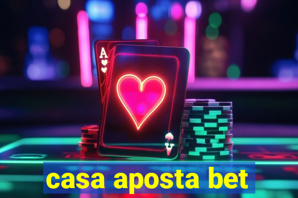 casa aposta bet