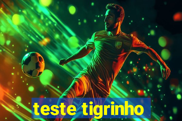 teste tigrinho