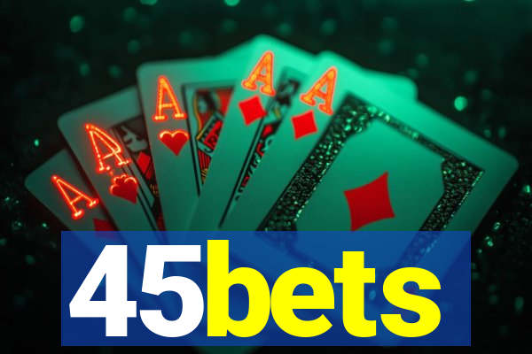 45bets