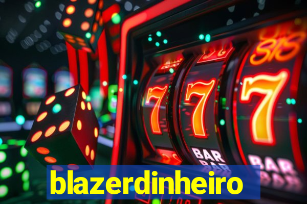 blazerdinheiro