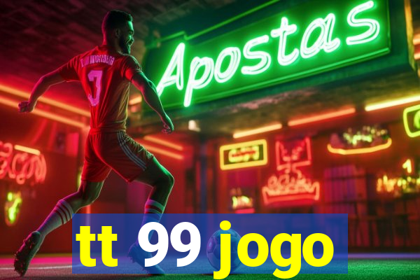 tt 99 jogo