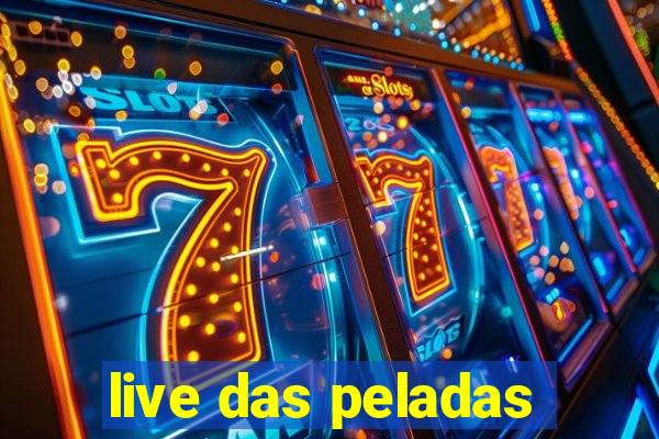 live das peladas