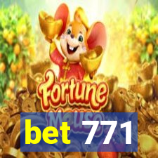 bet 771