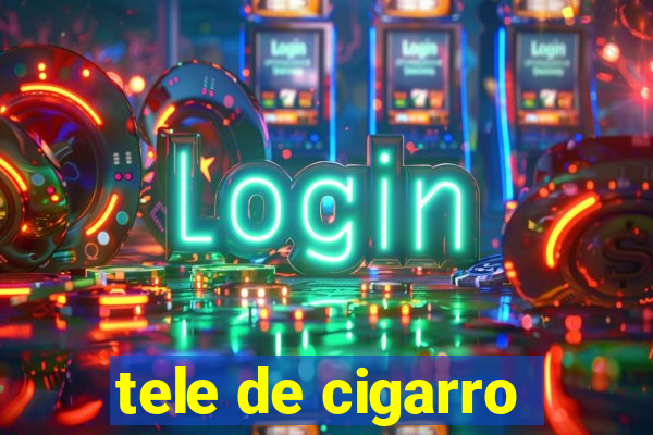 tele de cigarro