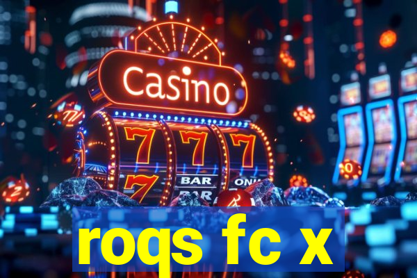 roqs fc x