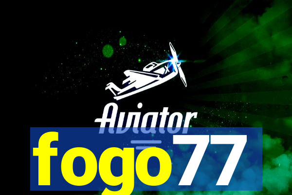 fogo77